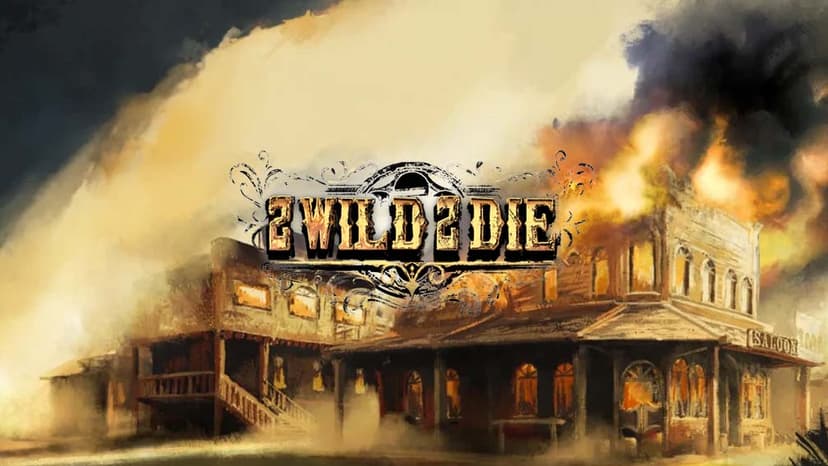 2 Wild 2 Die